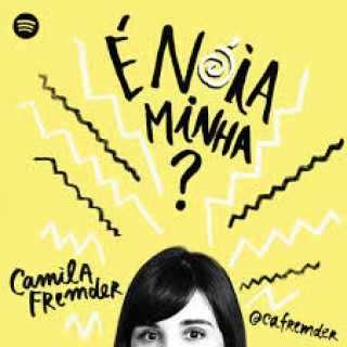 É nóia minha? - Camila Fremder